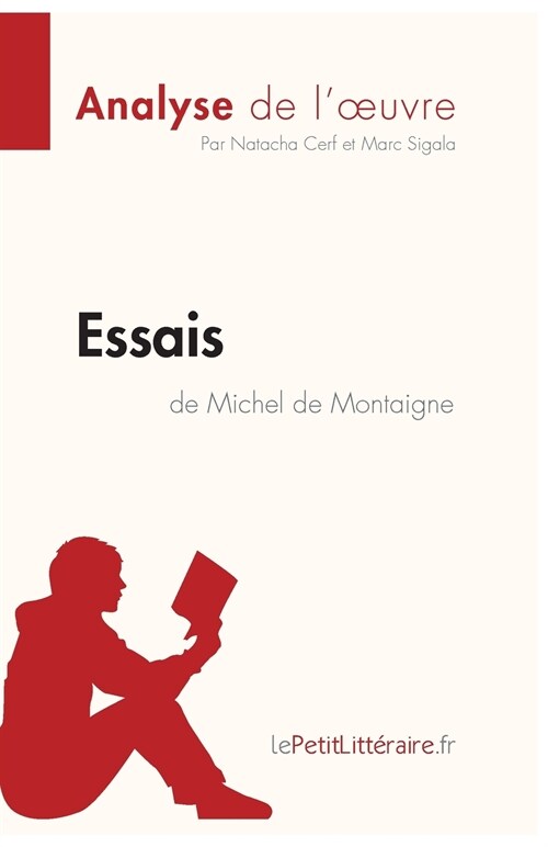 Essais de Michel de Montaigne (Analyse de loeuvre): Analyse compl?e et r?um?d?aill?de loeuvre (Paperback)