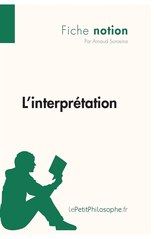 Linterpr?ation (Fiche notion): LePetitPhilosophe.fr - Comprendre la philosophie (Paperback)