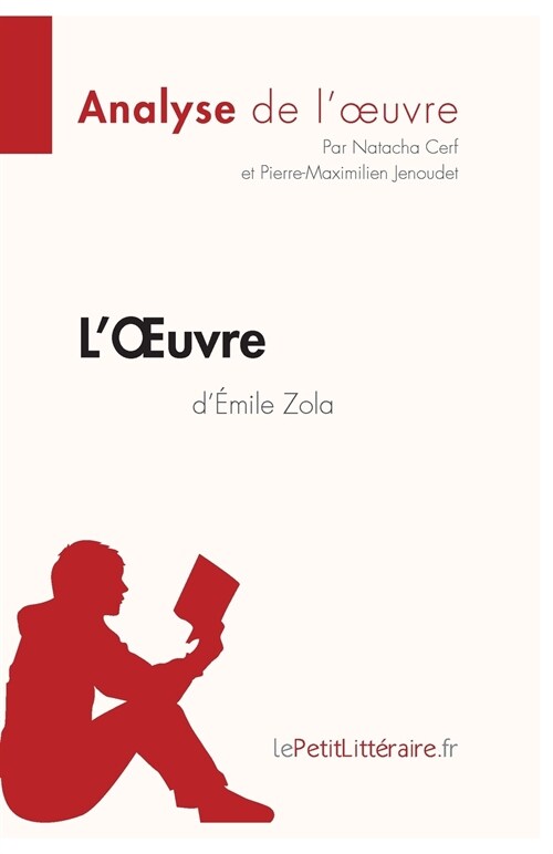 LOeuvre d?ile Zola (Analyse de loeuvre): Analyse compl?e et r?um?d?aill?de loeuvre (Paperback)