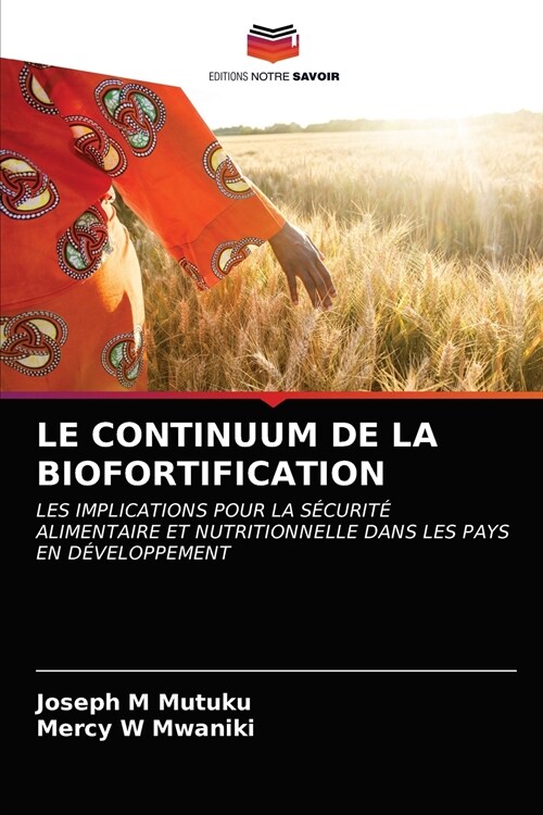 LE CONTINUUM DE LA BIOFORTIFICATION (Paperback)