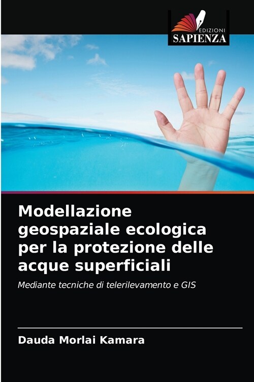 Modellazione geospaziale ecologica per la protezione delle acque superficiali (Paperback)
