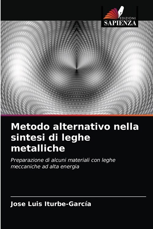 Metodo alternativo nella sintesi di leghe metalliche (Paperback)