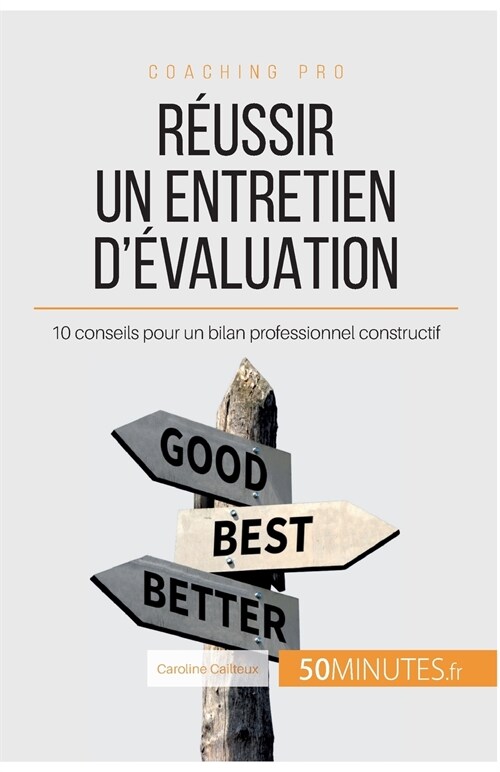 R?ssir un entretien d?aluation: 10 conseils pour un bilan professionnel constructif (Paperback)