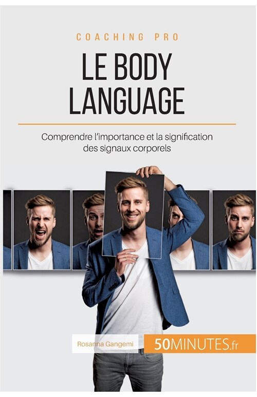 Le body language: Comprendre limportance et la signification des signaux corporels (Paperback)