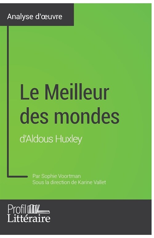 Le Meilleur des mondes dAldous Huxley (Analyse approfondie): Approfondissez votre lecture des romans classiques et modernes avec Profil-Litteraire.fr (Paperback)