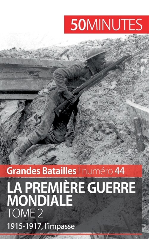 La Premi?e Guerre mondiale (Tome 2): 1915-1917, limpasse (Paperback)