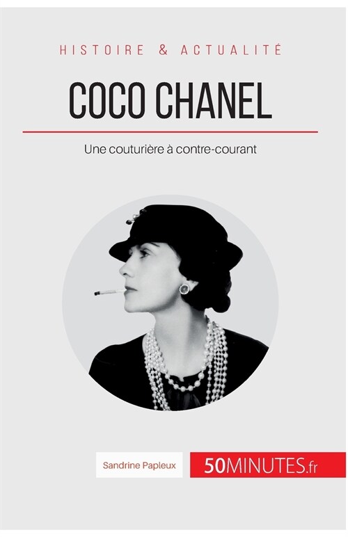 Coco Chanel: Une couturi?e ?contre-courant (Paperback)