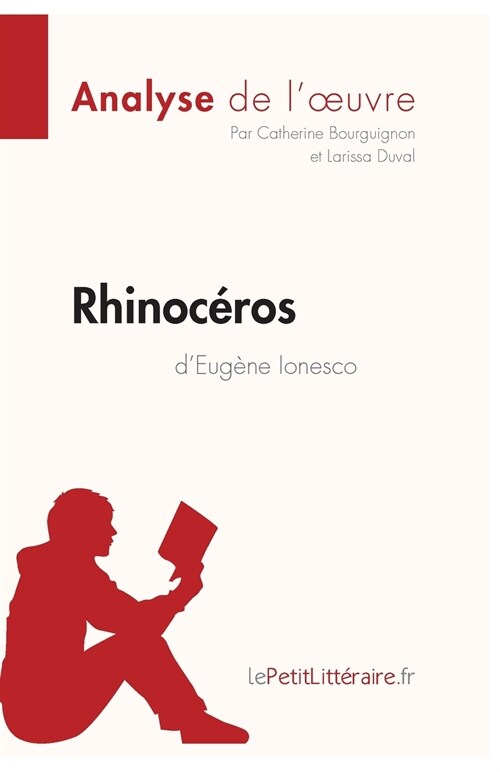 Rhinoc?os dEug?e Ionesco (Analyse de loeuvre): Comprendre la litt?ature avec lePetitLitt?aire.fr (Paperback)