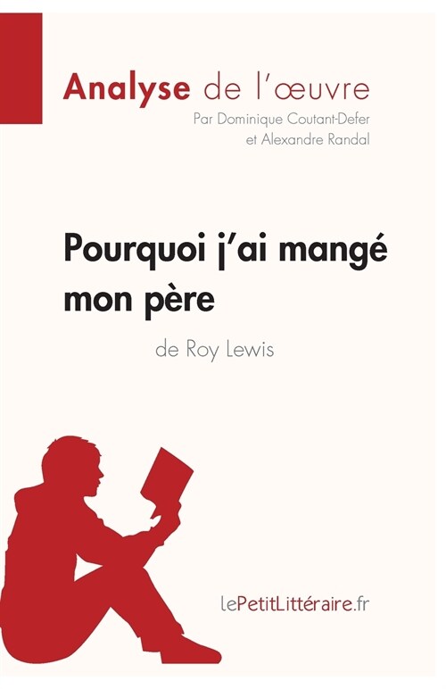 Pourquoi jai mang?mon p?e de Roy Lewis (Analyse de loeuvre): Analyse compl?e et r?um?d?aill?de loeuvre (Paperback)