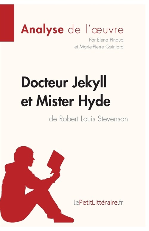 Docteur Jekyll et Mister Hyde de Robert Louis Stevenson (Analyse de loeuvre): Analyse compl?e et r?um?d?aill?de loeuvre (Paperback)