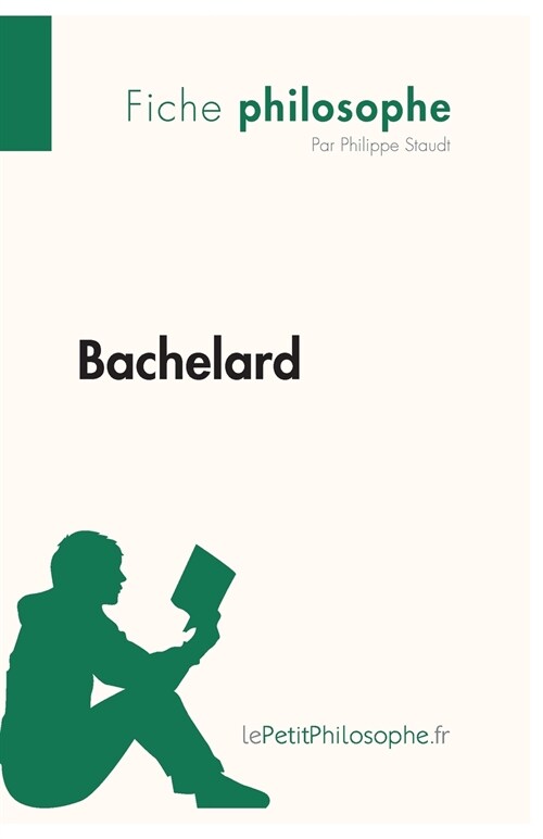 Bachelard (Fiche philosophe): Comprendre la philosophie avec lePetitPhilosophe.fr (Paperback)