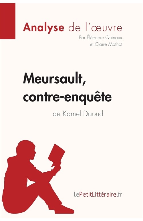 Meursault, contre-enqu?e de Kamel Daoud (Analyse de loeuvre): Analyse compl?e et r?um?d?aill?de loeuvre (Paperback)