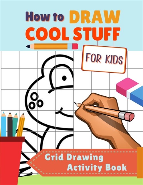 How To Draw Cute Stuff For Kids Grid Drawing Activity Book (Paperback)