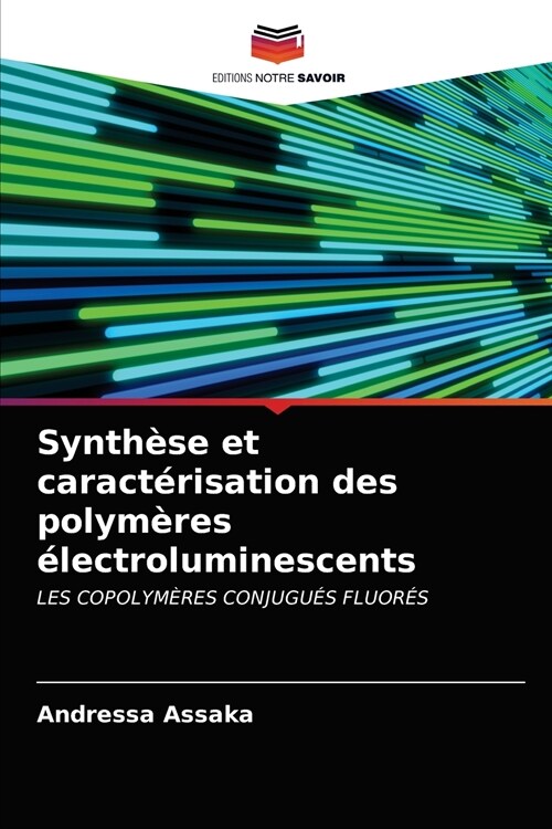 Synth?e et caract?isation des polym?es ?ectroluminescents (Paperback)