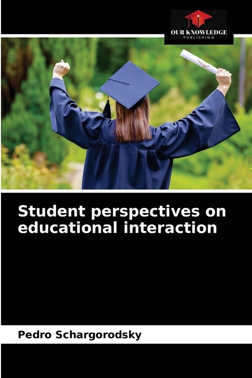 Student perspectives on educational interaction (Paperback)