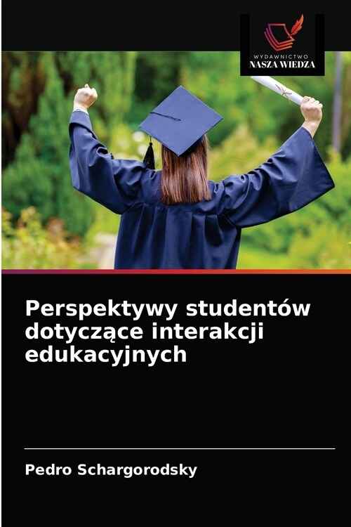 Perspektywy student? dotyczące interakcji edukacyjnych (Paperback)