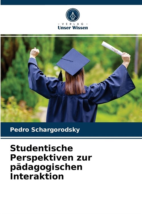 Studentische Perspektiven zur p?agogischen Interaktion (Paperback)