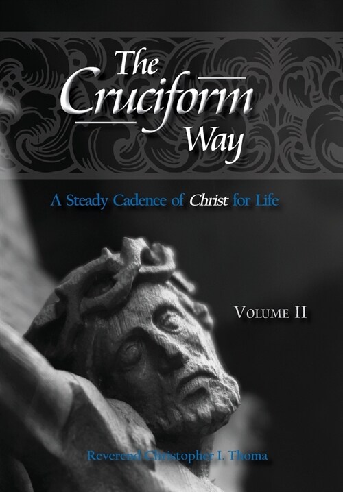 The Cruciform Way: A Steady Cadence of Christ for Life, Volume 2 (Hardcover)