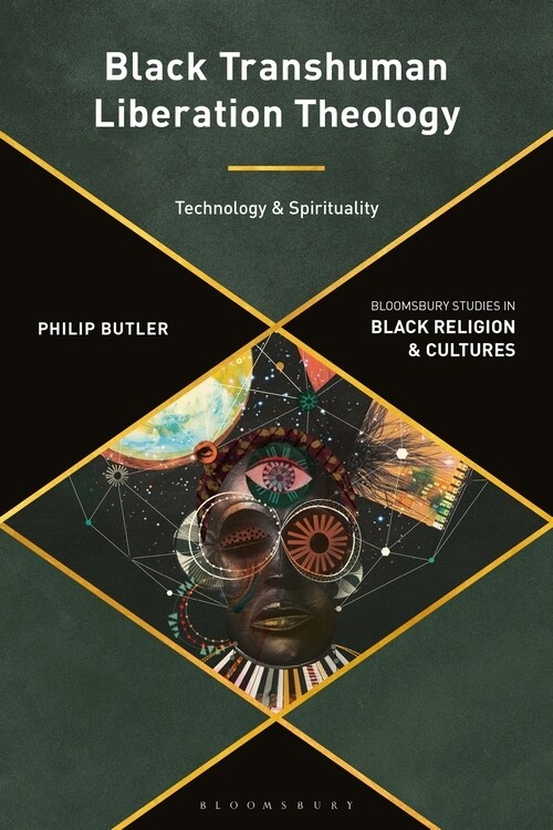 Black Transhuman Liberation Theology : Technology and Spirituality (Paperback)