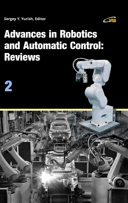 Advances in Robotics and Automatic Control: Reviews, Vol. 2 (Hardcover)
