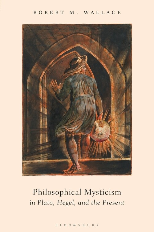 Philosophical Mysticism in Plato, Hegel, and the Present (Paperback)