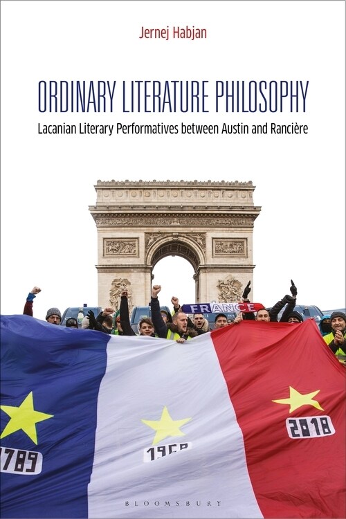 Ordinary Literature Philosophy : Lacanian Literary Performatives between Austin and Ranciere (Paperback)