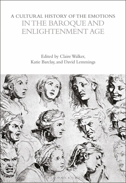 A Cultural History of the Emotions in the Baroque and Enlightenment Age (Hardcover)