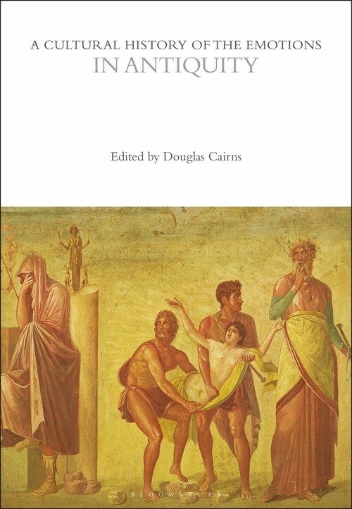 A Cultural History of the Emotions in Antiquity (Hardcover)