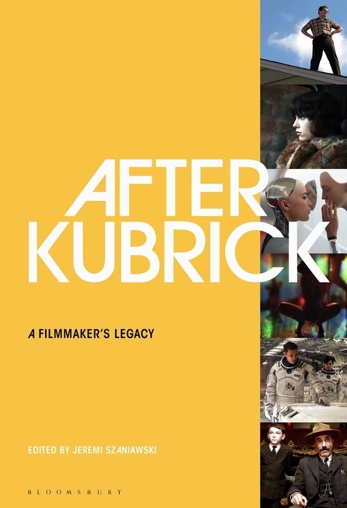 After Kubrick: A Filmmakers Legacy (Paperback)
