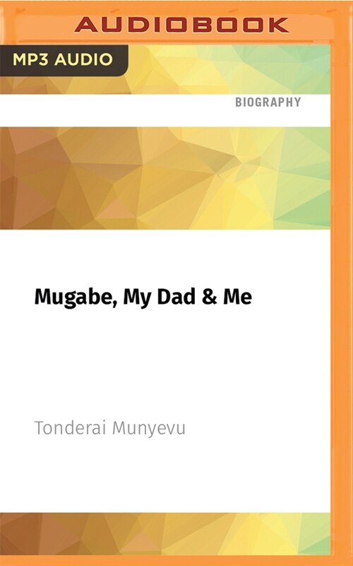 Mugabe, My Dad & Me (MP3 CD)