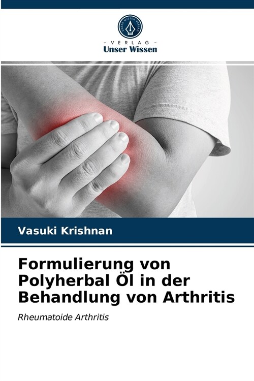 Formulierung von Polyherbal ? in der Behandlung von Arthritis (Paperback)