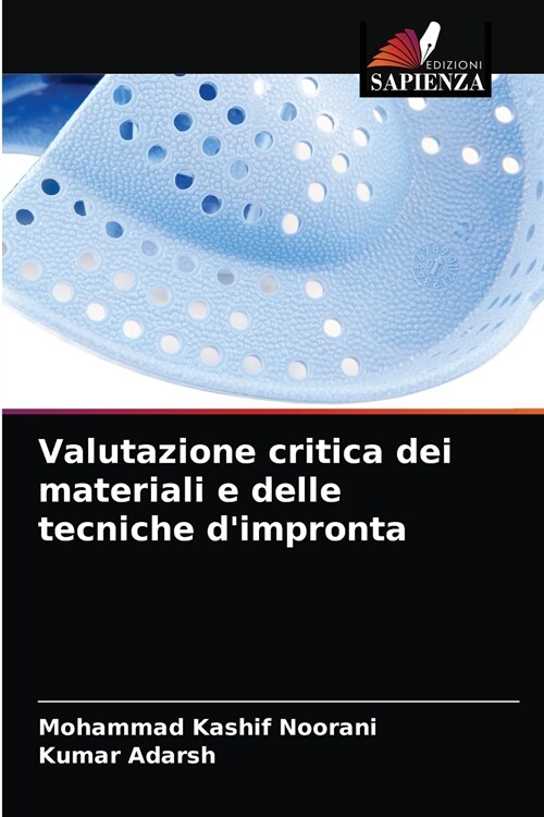 Valutazione critica dei materiali e delle tecniche dimpronta (Paperback)