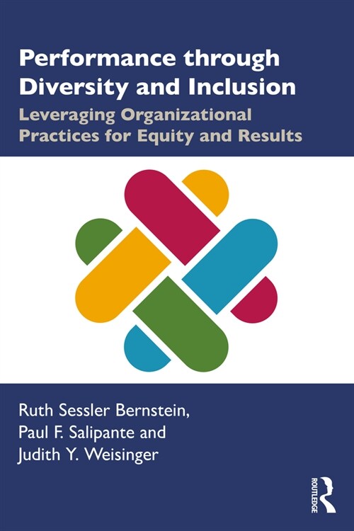 Performance through Diversity and Inclusion : Leveraging Organizational Practices for Equity and Results (Paperback)