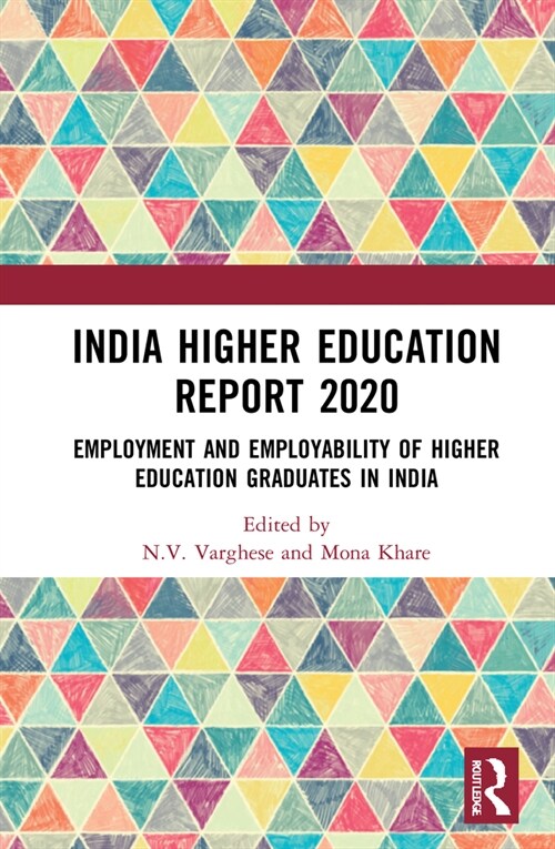 India Higher Education Report 2020 : Employment and Employability of Higher Education Graduates in India (Hardcover)