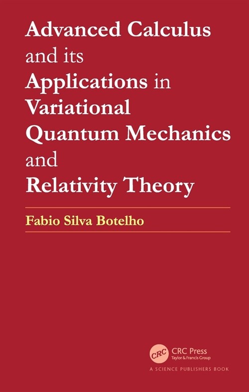Advanced Calculus and its Applications in Variational Quantum Mechanics and Relativity Theory (Hardcover, 1)