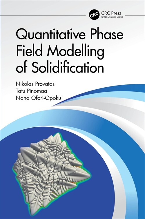 Quantitative Phase Field Modelling of Solidification (Hardcover, 1)
