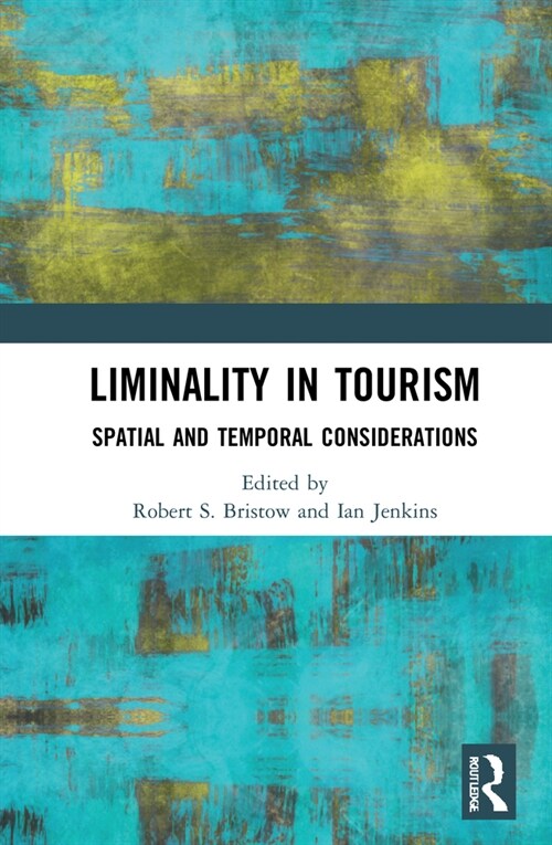 Liminality in Tourism : Spatial and Temporal Considerations (Hardcover)