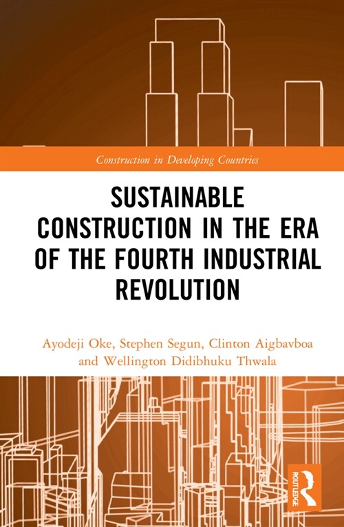 Sustainable Construction in the Era of the Fourth Industrial Revolution (Hardcover, 1)