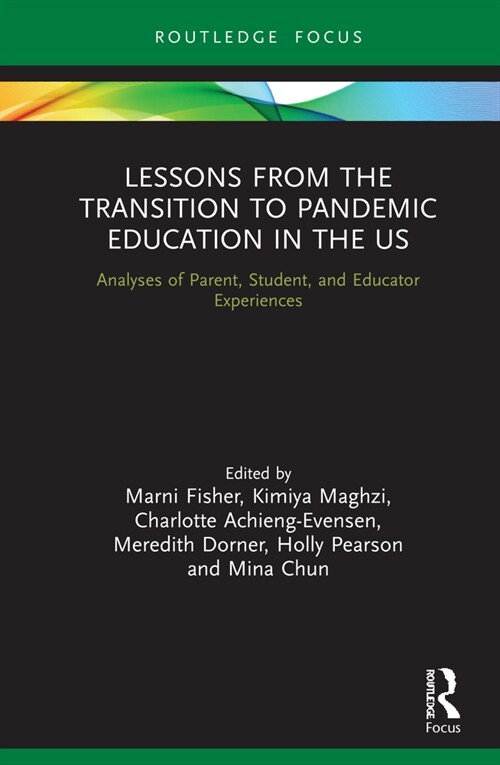 Lessons from the Transition to Pandemic Education in the US : Analyses of Parent, Student, and Educator Experiences (Hardcover)