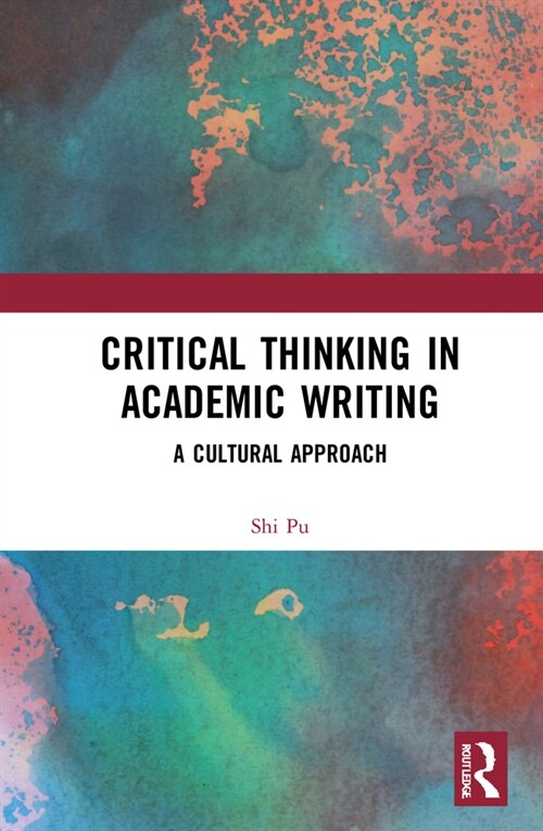 Critical Thinking in Academic Writing : A Cultural Approach (Hardcover)