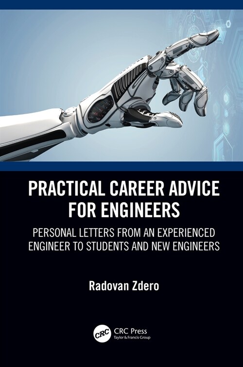 Practical Career Advice for Engineers : Personal Letters from an Experienced Engineer to Students and New Engineers (Hardcover)