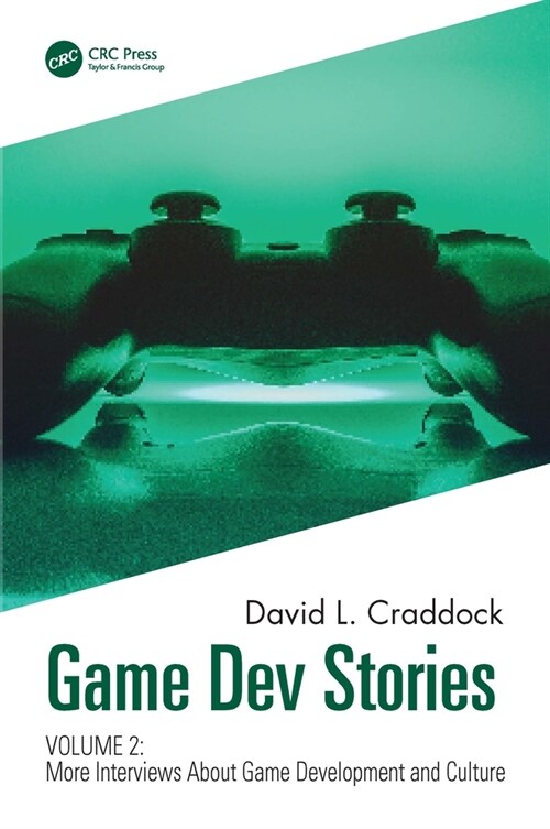 Game Dev Stories Volume 2 : More Interviews About Game Development and Culture (Paperback)