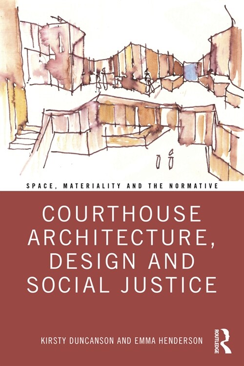 Courthouse Architecture, Design and Social Justice (Paperback, 1)