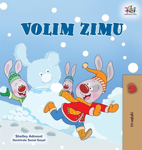 I Love Winter (Croatian Childrens Book) (Hardcover)