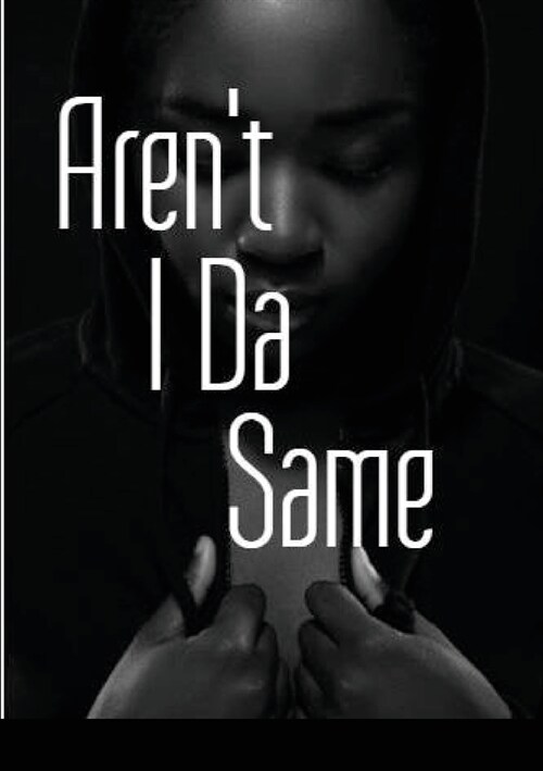 Arent I Da Same (Paperback)