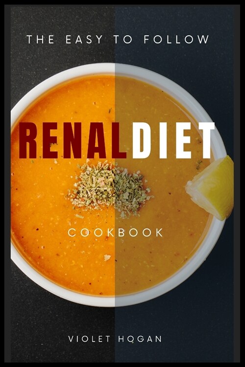 The Easy to Follow Renal Diet Cookbook (Paperback)