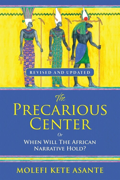 THE PRECARIOUS CENTER, OR WHEN WILL THE AFRICAN NARRATIVE HOLD? (Paperback)