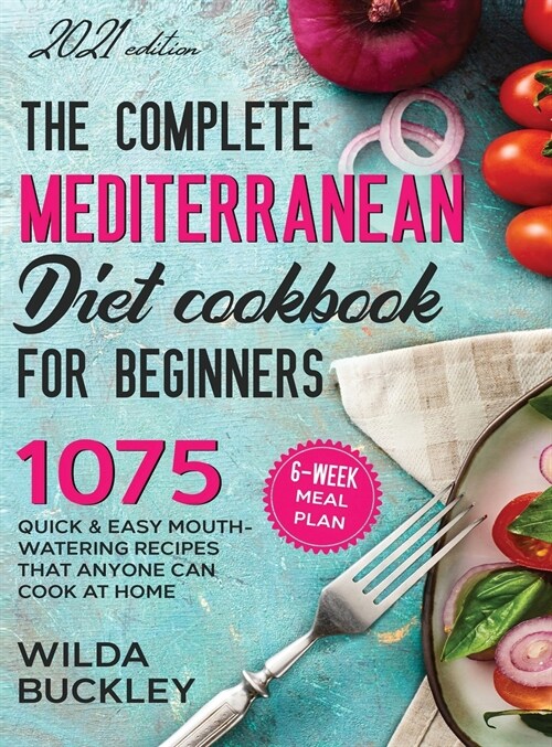 The Complete Mediterranean Diet Cookbook for Beginners (Hardcover)