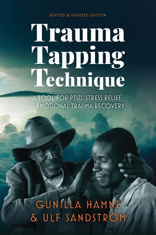 Trauma Tapping Technique: A Tool for PTSD, Stress Relief, and Emotional Trauma Recovery (Paperback, Full Color)