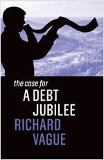 The Case for a Debt Jubilee (Hardcover)